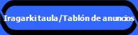 Iragarki taula/Tabln de anuncios