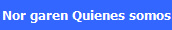 Nor garen Quienes somos